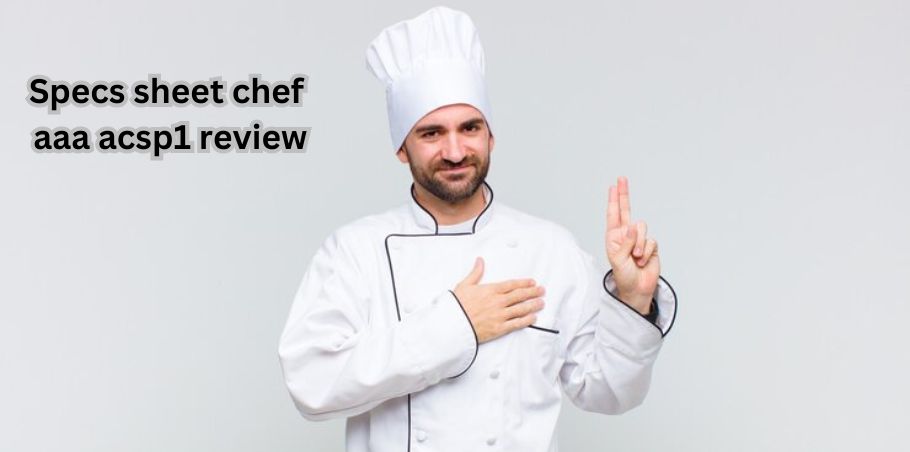 Specs sheet chef aaa acsp1 review: The Ultimate Kitchen Powerhouse